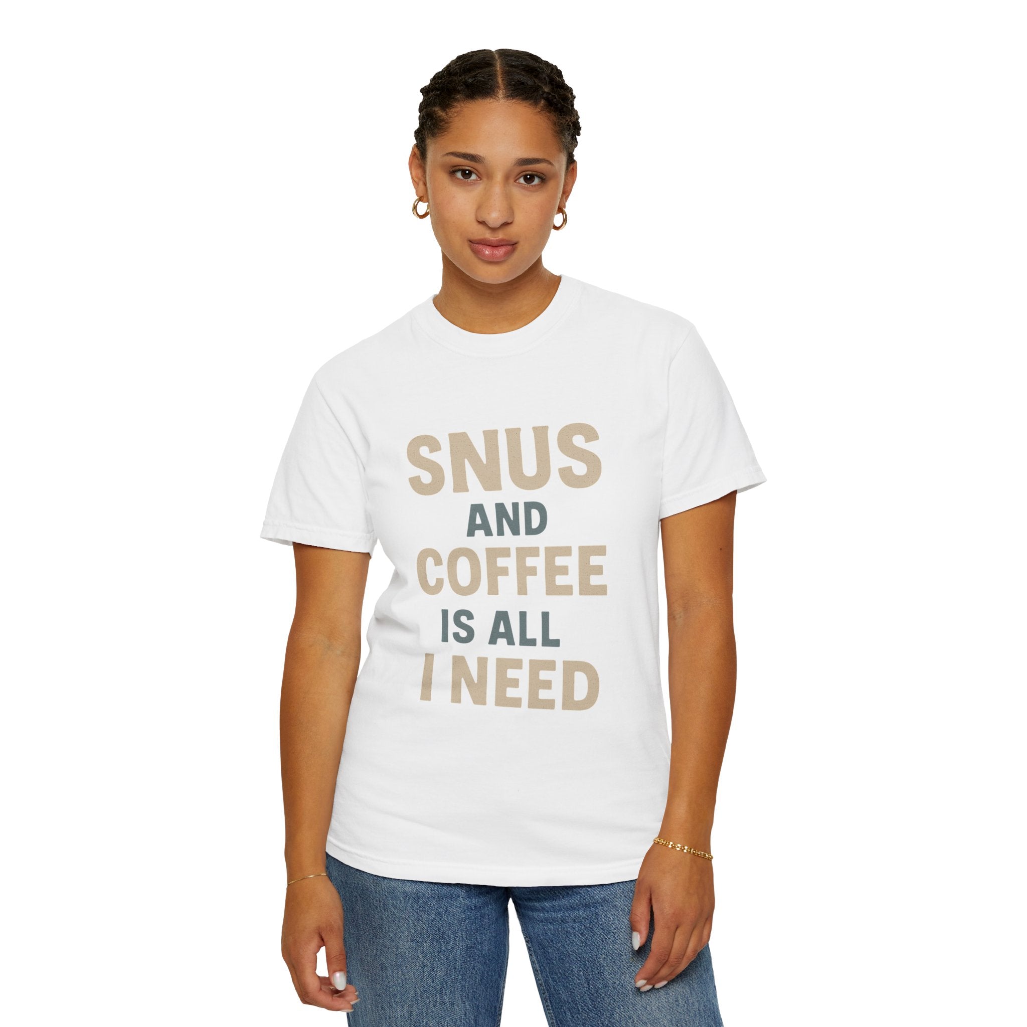 Snus And Coffee Is All I Need - White T-Shirt